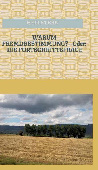 WARUM FREMDBESTIMMUNG? - Oder