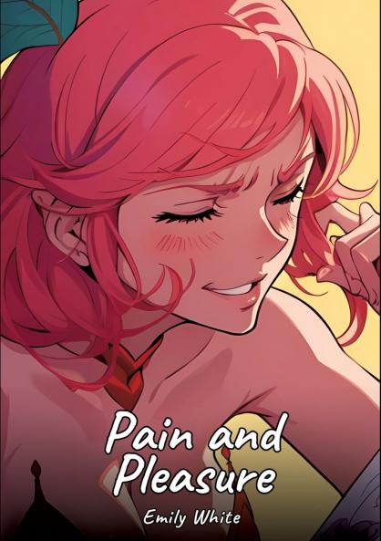 Pain and Pleasure