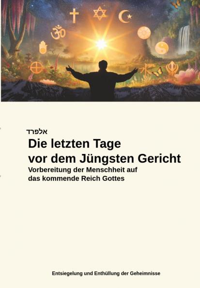 Die letzten Tage vor dem Jüngsten Gericht