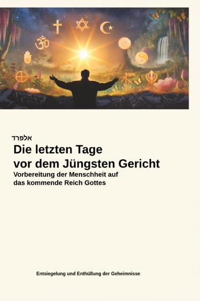 Die letzten Tage vor dem Jüngsten Gericht