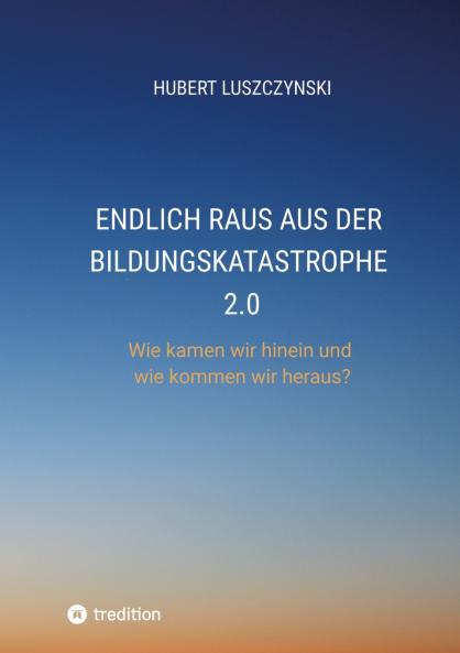 Endlich raus aus der Bildungskatastrophe 2.0