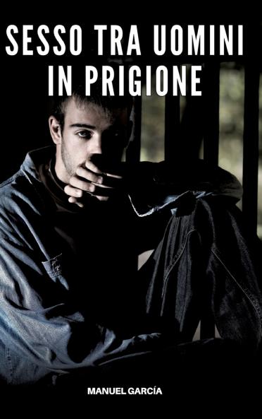 Sesso tra Uomini in Prigione