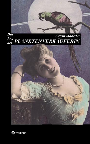 DAS LOS DER PLANETENVERKÄUFERIN