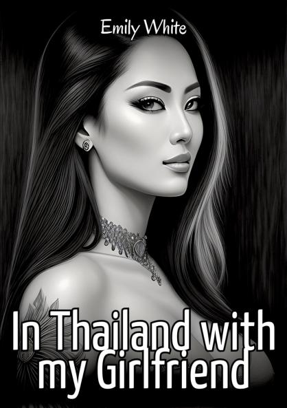 In Thailand with my Girlfriend