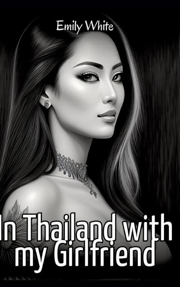 In Thailand with my Girlfriend