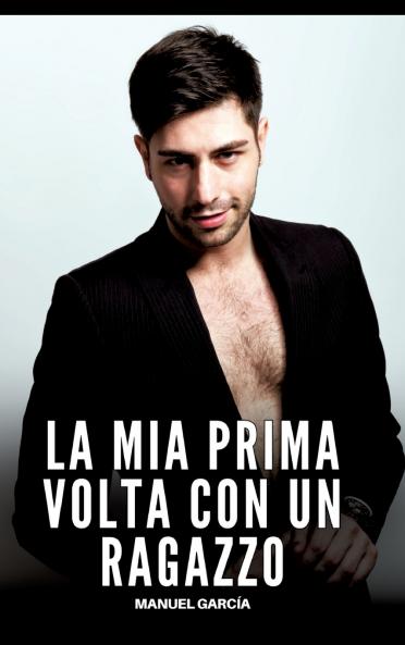 La mia Prima volta con un Ragazzo