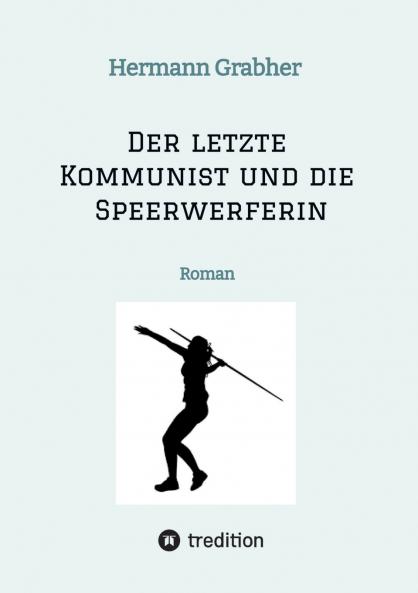 Der letzte Kommunist und die Speerwerferin