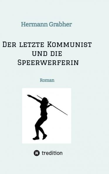 Der letzte Kommunist und die Speerwerferin