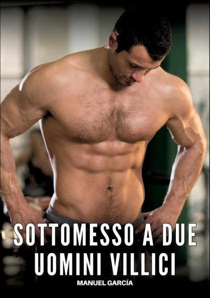 Sottomesso a Due Uomini Villici