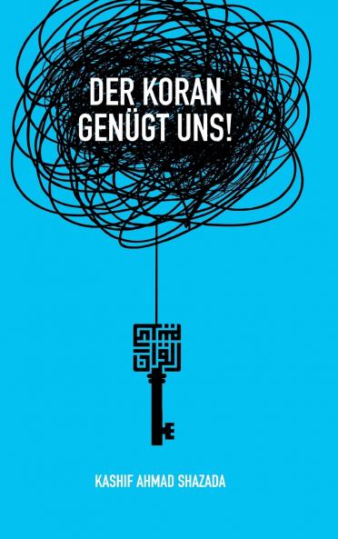 Der Koran genügt uns!