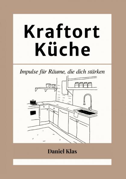 Kraftort Küche