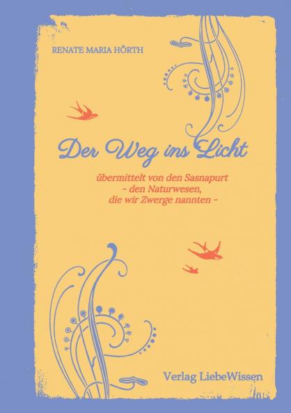 Der Weg ins Licht -ein Einweihungspfad