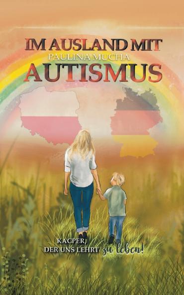 Im Ausland mit Autismus Kacper der uns lehrt zu leben