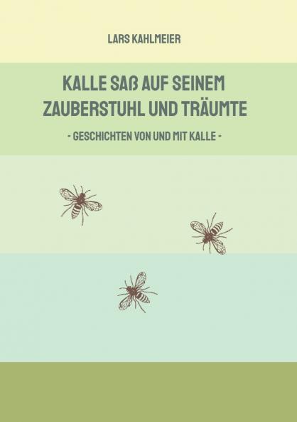Kalle saß auf seinem Zauberstuhl und träumte