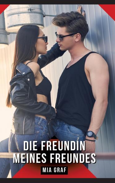 Die Freundin meines Freundes
