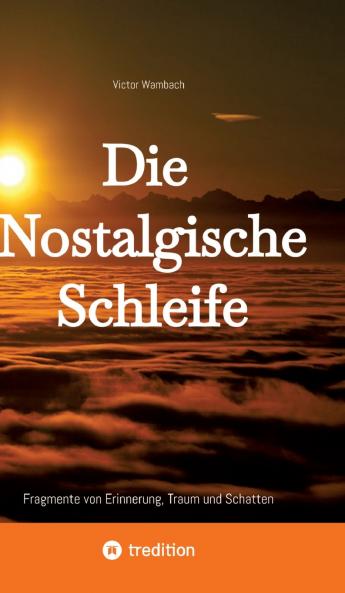 Die Nostalgische Schleife