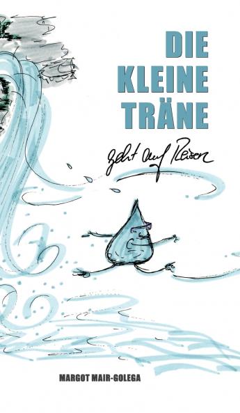 Die Kleine Träne geht auf Reisen