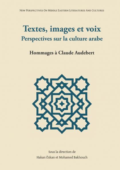 Textes images et voix - Perspectives sur la culture arabe