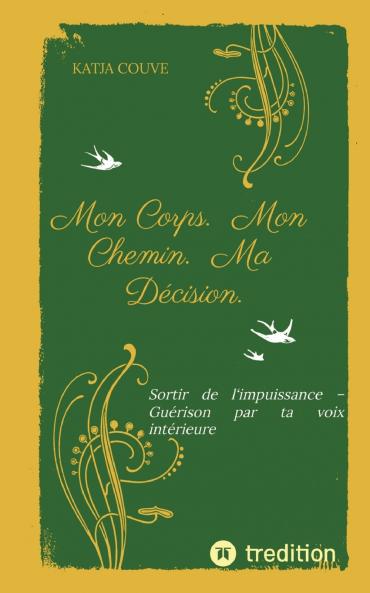 Mon Corps.  Mon Chemin.  Ma Décision.