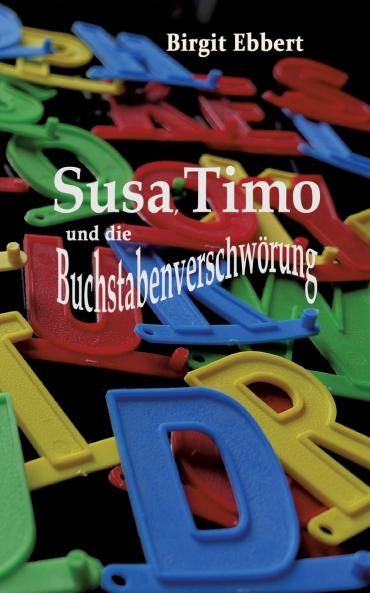 Susa Timo und die Buchstabenverschwörung