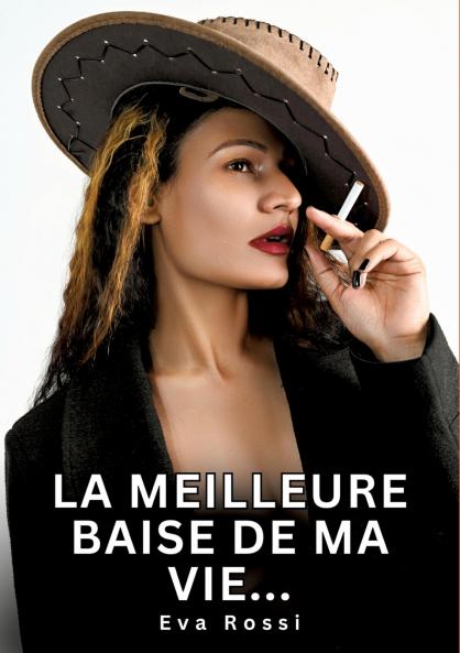 La meilleure baise de ma vie...