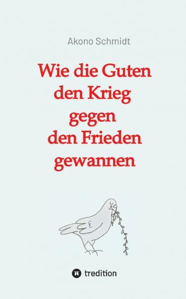 Wie die Guten den Krieg gegen den Frieden gewannen. Band 2 der Trilogie Verfreundet erzählt drei Familiengeschichten im politisch bewegten Nachkriegsdeutschland