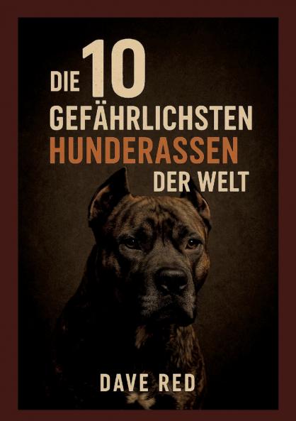 Die 10 „gefährlichsten Hunderassen der Welt