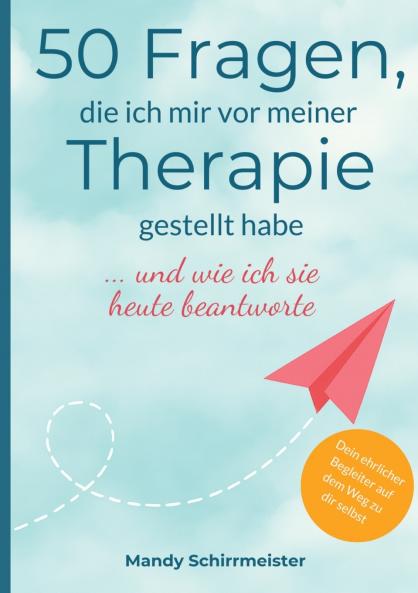 50 Fragen die ich mir vor meiner Therapie gestellt habe