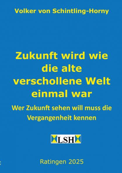 Zukunft wird wie die alte verschollene Welt einmal war