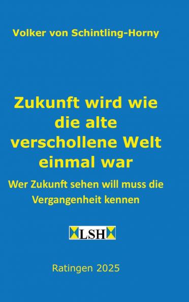 Zukunft wird wie die alte verschollene Welt einmal war