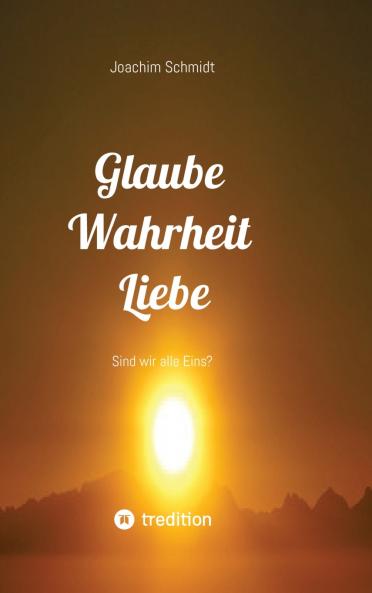 Glaube Wahrheit Liebe