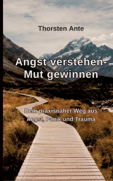 Angst verstehen -Mut gewinnen