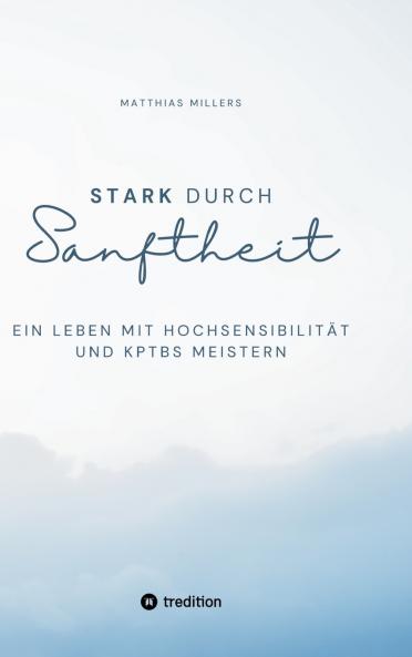 Stark durch Sanftheit