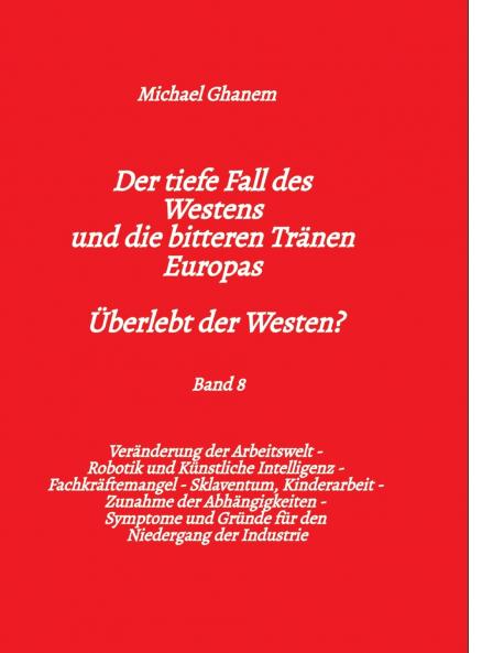 Der tiefe Fall des Westens und die bitteren Tränen Europas - Band 8