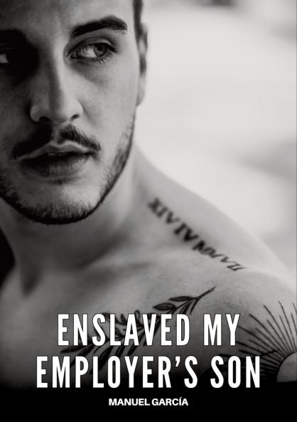 Enslaved my Employer's Son