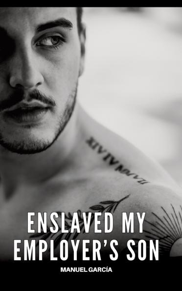 Enslaved my Employer's Son