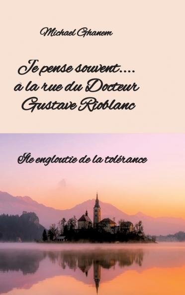 Je pense souvent.... à la rue du Docteur Gustave  Rioblanc