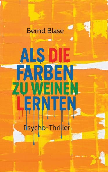 Als die Farben zu weinen lernten