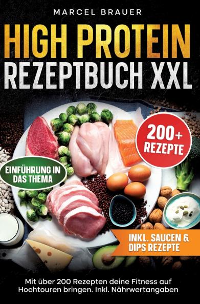 High Protein Rezeptbuch XXL
