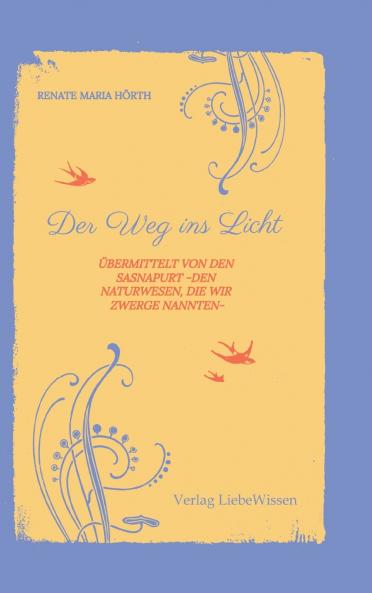 Der Weg ins Licht -ein Einweihungspfad