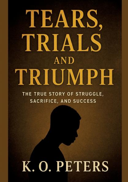 Tears Trials and Triumph