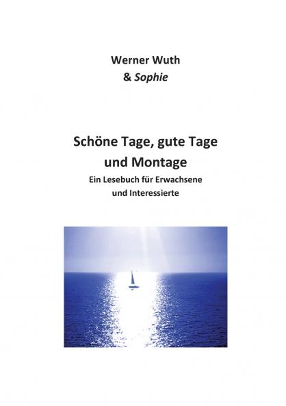 Schöne Tage gute Tage und Montage