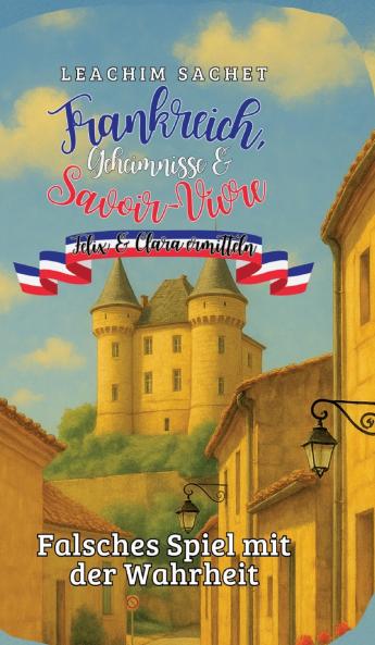 Frankreich Geheimnisse & Savoir-Vivre