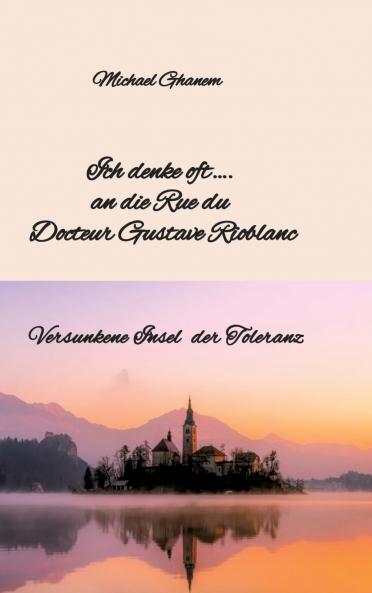 Ich denke oft.... an die Rue du  Docteur Gustave Rioblanc