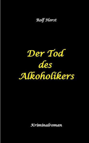 Der Tod des Alkoholikers - Sucht Co-Abhängigkeit Therapie Kontrollverlust Mobbing Autismus Selbsthass Selbstüberschätzung fahrlässige Tötung Jugendamt