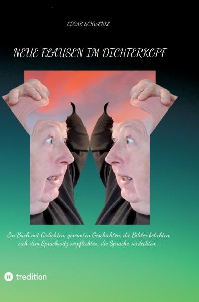 Neue Flausen im Dichterkopf