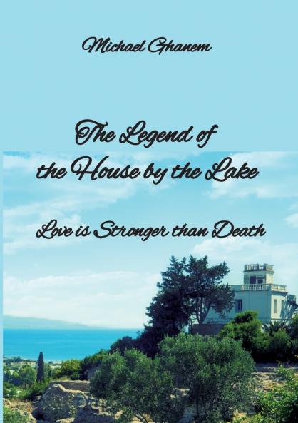 The legend  of the House  by the Lake
