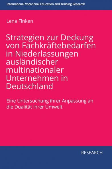 Strategien zur Deckung von Fachkräftebedarfen in Niederlassungen ausländischer multinationaler Unternehmen in Deutschland