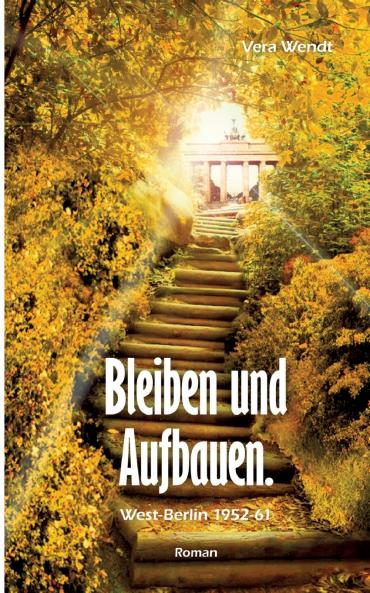 Bleiben und Aufbauen