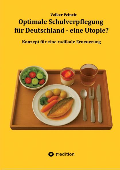 Optimale Schulverpflegung für Deutschland - eine Utopie?